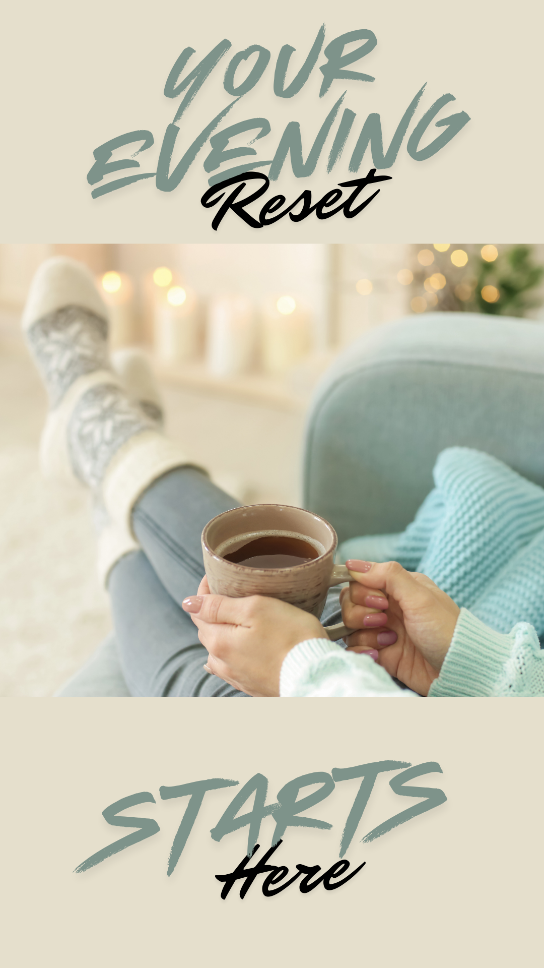 A woman relaxing on the sofa with loungewear and fuzzy socks, holding a cup of tea,  creating a calm moment to intentionally reset and rebuild your life.