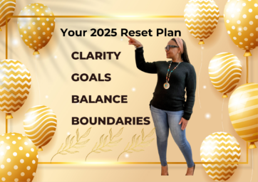 Your 2025 Reset Plan: Clarity, Goals, Balance, Boundaries